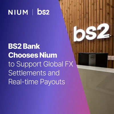 BS2 Bank Chooses Nium to Support Global FX Settlements and Real-time Payouts  article image