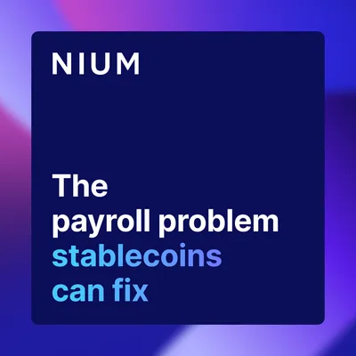Global payroll has a trapped liquidity problem. Stablecoins are fixing it article image