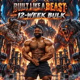 Built Like a Beast: 12-Week Bulk