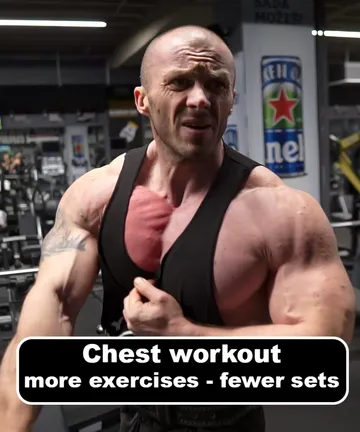 Chest: more exercises & fewer sets