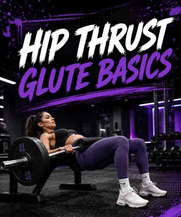 Hip Thrust Glute Basics
