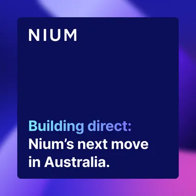 Building direct: Nium’s next move in Australia. article image