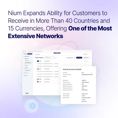 Nium Expands Ability for Customers to Receive in More Than 40 Countries and 15 Currencies, Offering One of the Most Extensive Networks 