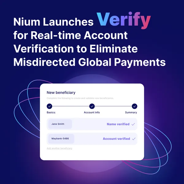 Nium Launches Verify for Real-time Account Verification to Eliminate Misdirected Global Payments article image