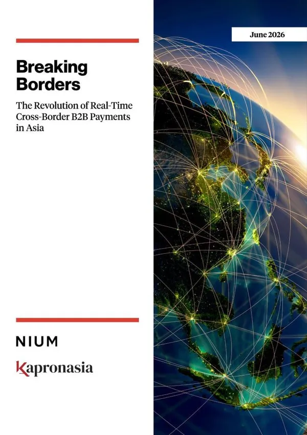 Breaking Borders: The Revolution of Real-Time Cross-Border B2B Payments in Asia In Partnership with Kapronasia article image