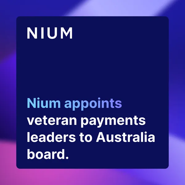Nium appoints veteran payments leaders to Australia board, signaling direct infrastructure expansion article image
