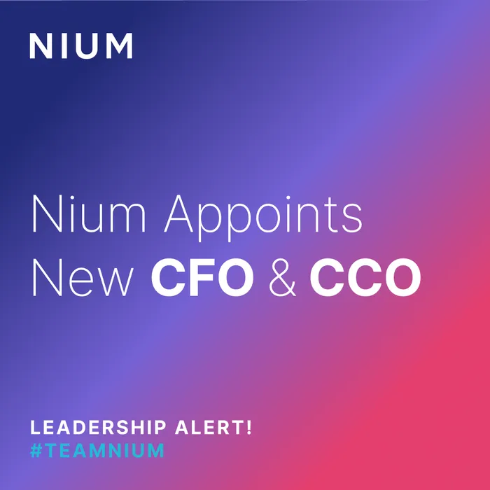 Nium Strengthens Executive Leadership Team with Chief Financial Officer and Chief Compliance Officer Appointments