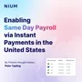 Enabling Same Day Payroll via Instant Payments in the US