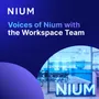 Voices of Nium with Our Workspace Team