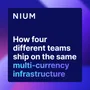 Inside the build: how four different teams ship on the same multi-currency infrastructure