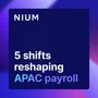 APAC payroll is getting more complex - and that’s where the opportunity is