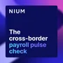 The cross-border payroll pulse check: EWA, stablecoins, AI, and compliance