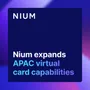 Nium expands APAC virtual card capabilities with broader currency coverage